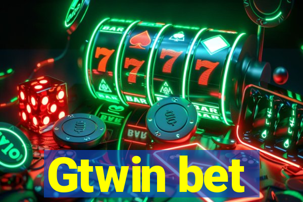 Gtwin bet